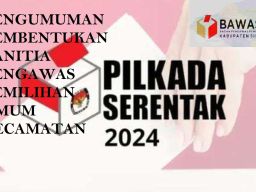 Pengumuman Pembentukan Panitia Pengawas Pemilihan Umum Kecamatan Existing Untuk Pemilihan Tahun 2024