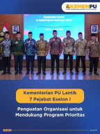 Menteri Pekerjaan Umum Dody Hanggodo melantik 7 pejabat Eselon I Di Lingkungan Kementerian PU