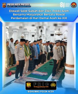 Polda Aceh Awali Peringatan Hari Damai Aceh (HDA) ke-XXI dengan Tunaikan Salat Subuh Berjamaah dan Zikir Bersama