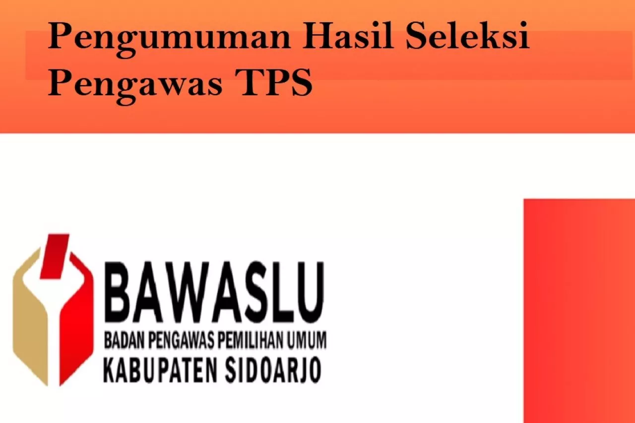 Pengumuman Hasil Seleksi Pengawas TPS Kabupaten Sidoarjo Untuk Pemilu 2024 Kecamatan Buduran