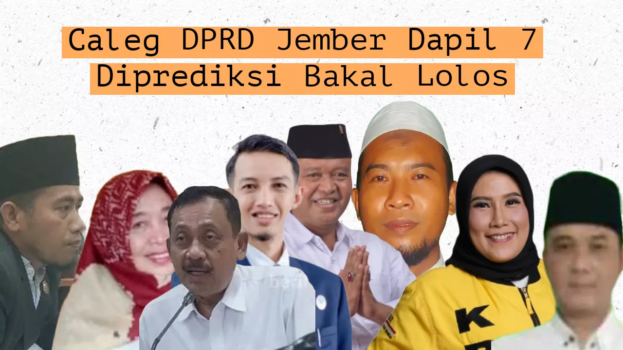 Daftar Caleg DPRD Kabupaten Jember Dapil 7, Diprediksi Lolos