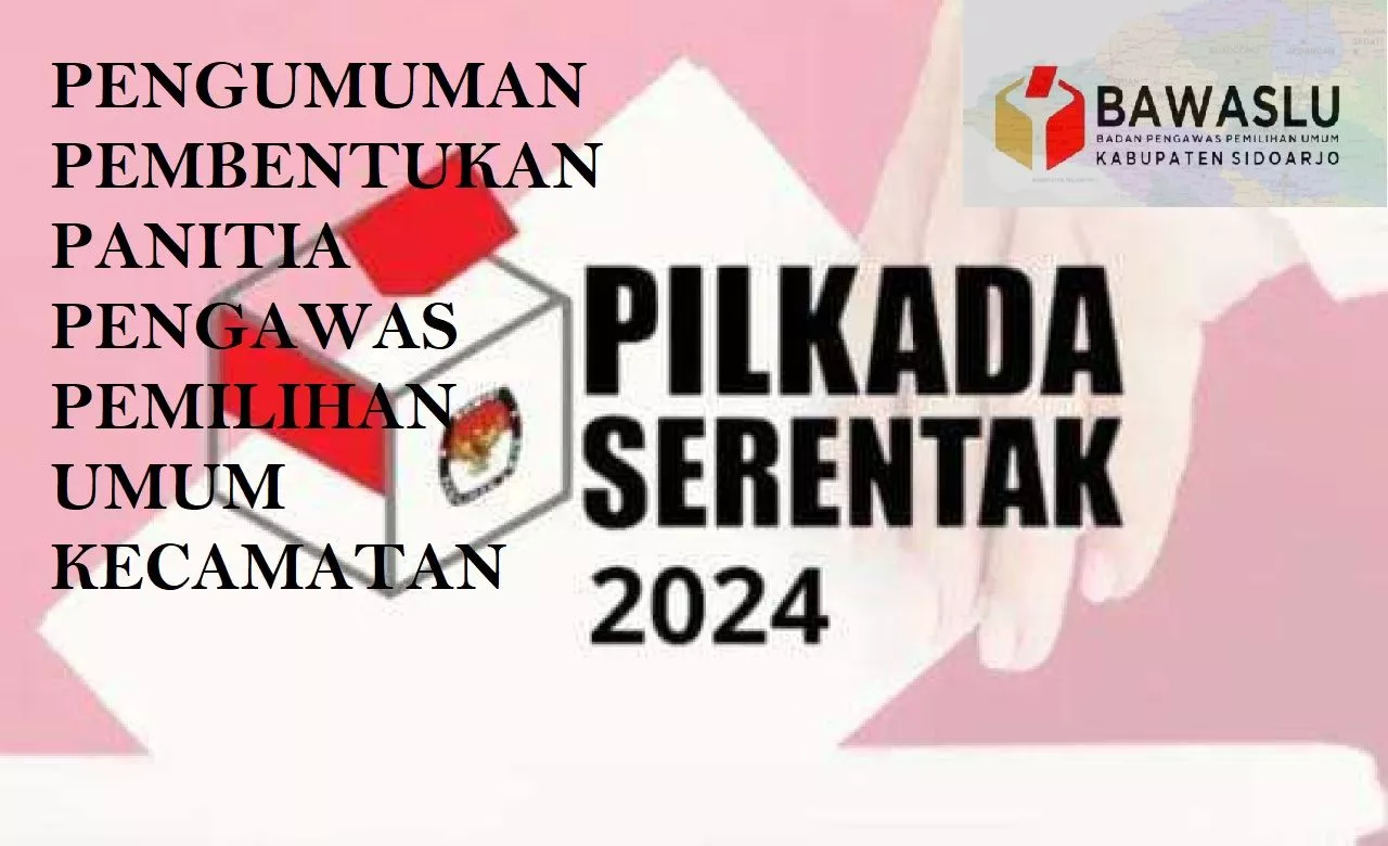 Pengumuman Pembentukan Panitia Pengawas Pemilihan Umum Kecamatan Existing Untuk Pemilihan Tahun 2024