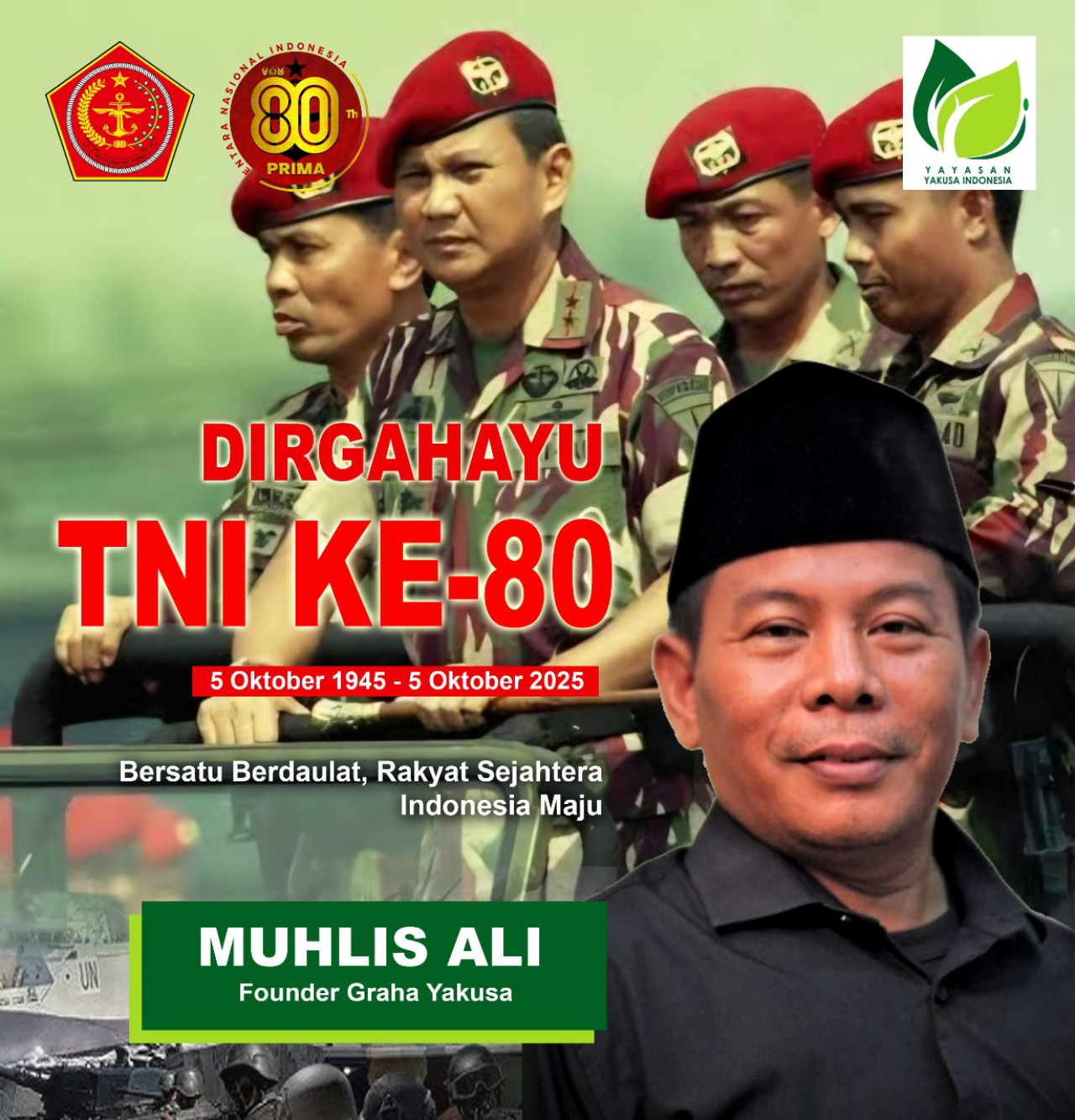 Founder Graha Yakusa : Dirgahayu TNI Ke-80, Tetap Semangat Menjaga Ibu Pertiwi, Dan 17.380 Pulau