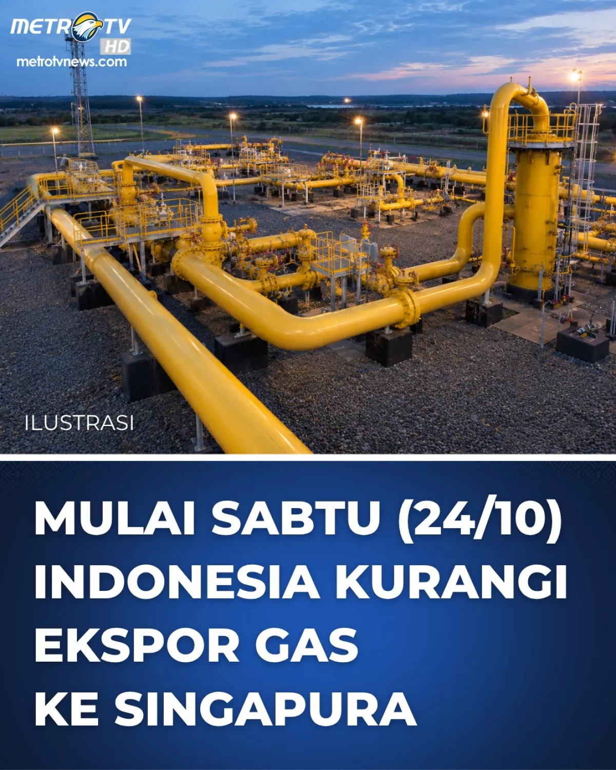 Pemerintah RI Pastikan Kurangi Pasokan Gas Bumi Ke Singapura