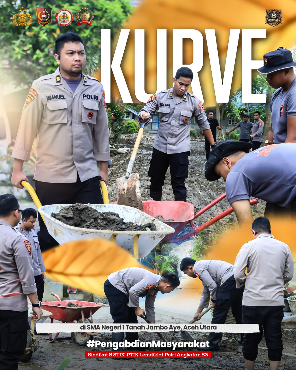 Flayer kegiatan Mahasiswa STIK Lemdiklat Polri Angkatan 83/WPS Sindikat 8 melaksanakan kegiatan korve (kerja bakti) di SMAN 1 Tanah Jambo Aye, Kabupaten Aceh Utara, Minggu (22/02/2026).
