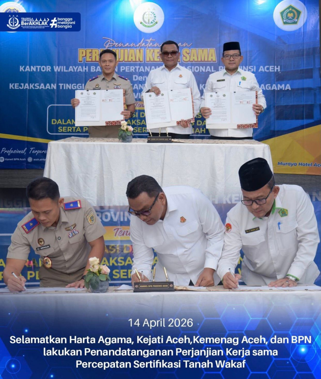Kejati bersama Kanwil BPN dan Kanwil Kemenag Provinsi Aceh resmi menandatangani PKS tentang koordinasi-sinergitas untuk pelaksanaan tugas dan fungsi serta percepatan sertifikasi tanah wakaf.
