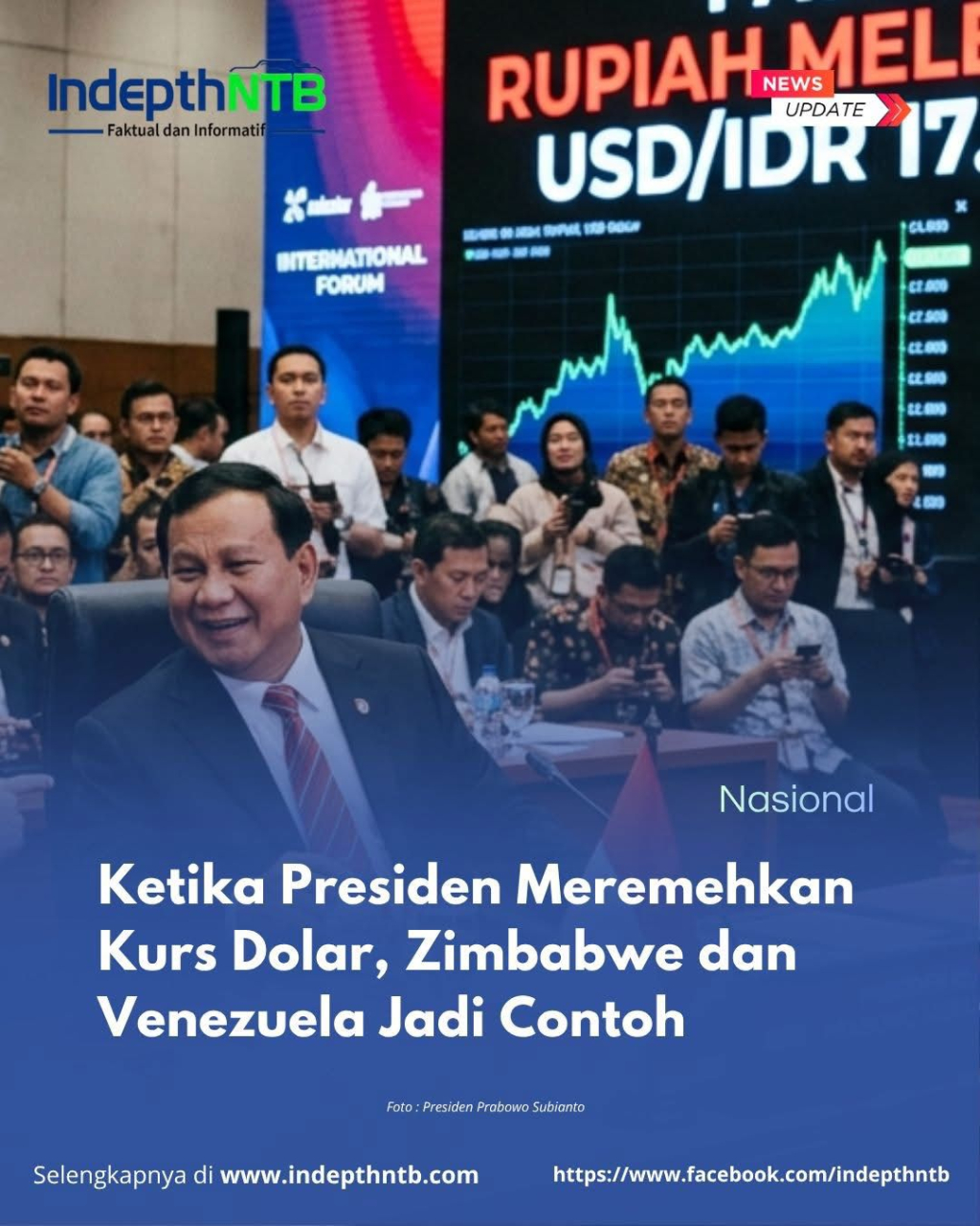Presiden Prabowo Subianto pernyataannya dihubungkan dengan pemimpin negara Zimbabwe dan Venezuela terkait pelemahan mata uang rupiah terhadap dolar AS. (Foto Indepth NTB)