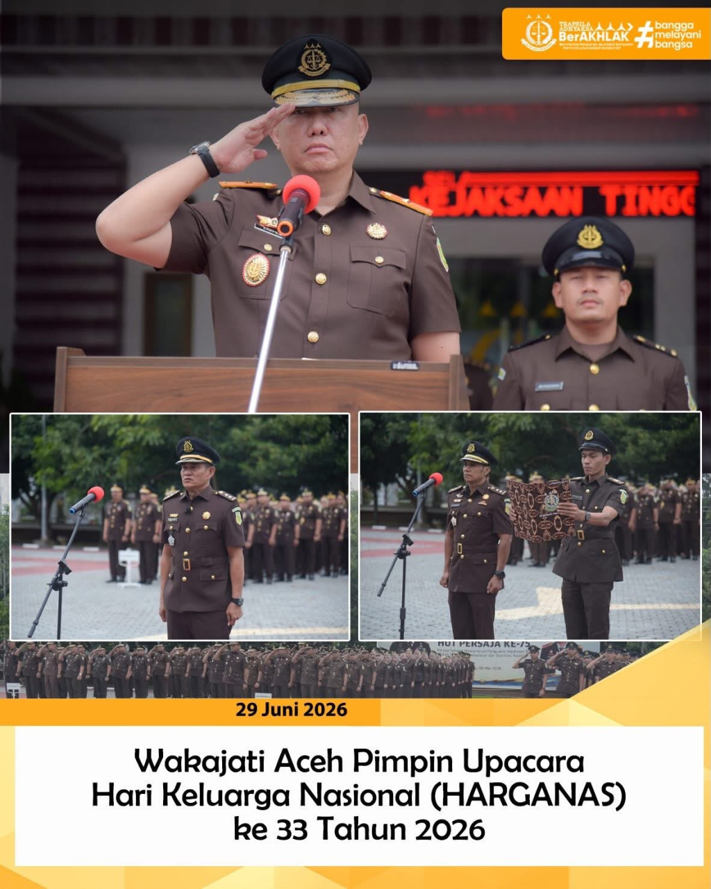 Wakil Kepala Kejaksaan Tinggi Aceh, Dr. Erry Pudyanto Marwantono,S.H.,M.H., memimpin pelaksanaan Upacara Peringatan Hari Keluarga Nasional (HARGANAS) ke-33 Tahun 2026.