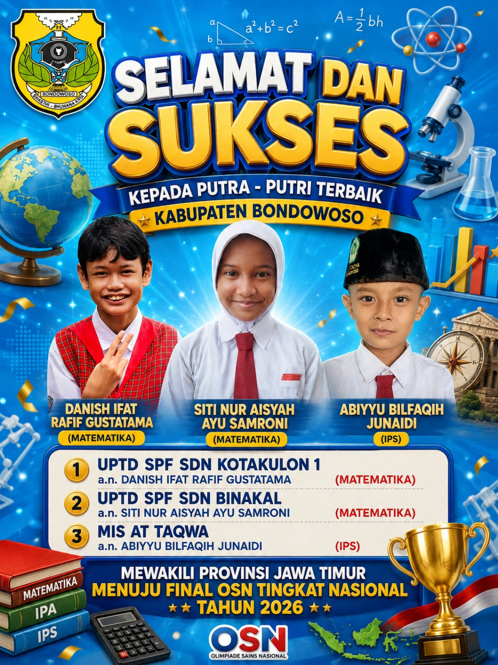 Tiga murid SD/MI asal Bondowoso, Danish Ifat Rafif Gustatama, Siti Nur Aisyah Ayu Samroni, dan Abiyyu Bilfaqih Junaidi, yang mengukir prestasi dalam OSN 2026