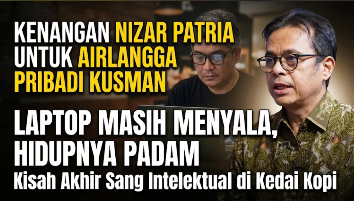 Kenangan Nizar Patria Untuk Almarhum Airlangga Pribadi Kusman
