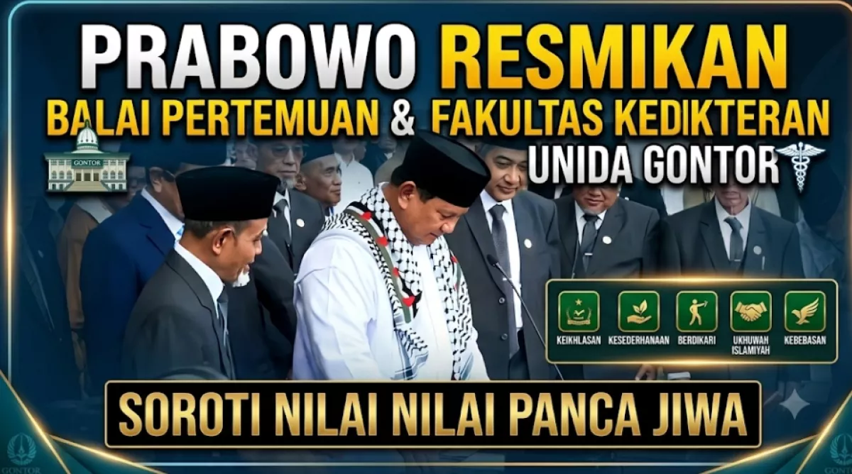 Prabowo Resmikan Balai Pertemuan dan Fakultas Kedokteran Unida Gontor: Soroti Nilai Nilai Panca Jiwa 